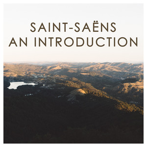 Saint-Saëns: An Introduction