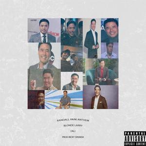 Randall Park Anthem(feat. Fali & Blonde Larry) (Explicit)