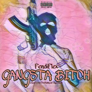 Gangsta ***** (Freestyle) [Explicit]