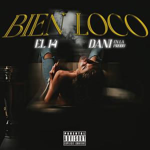Bien Loco (feat. EL14) (Explicit)