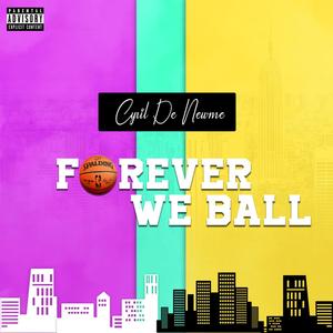 Forever WE BALL (Explicit)
