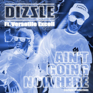 Ain't Going Nowhere feat. Versatile Excell