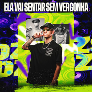 Ela Vai Sentar Sem Vergonha (Explicit)