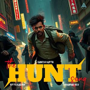 THE HUNT SONG (feat. Ganesh Katta, Bittu Kalyan & Bhairav Dev) [Explicit]