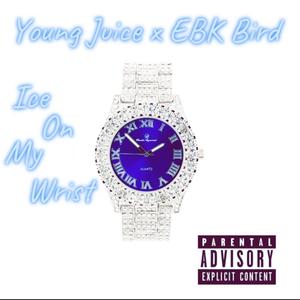 Ice On My Wrist (feat. EBK Bird) [Explicit]