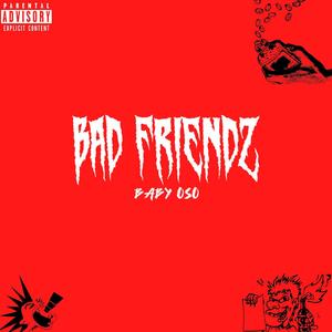 Bad Friendz (Explicit)