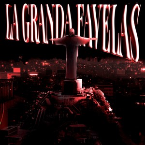 LA GRANDA FAVELAS (Super Slowed)