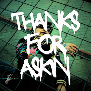 Thanks for Askin (Explicit)