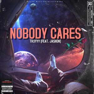 Nobody Cares (feat. Jashon) [Explicit]