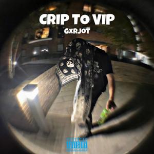 Crip To Vip (Explicit)