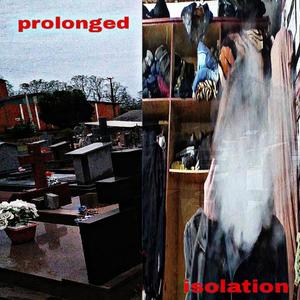 prolonged isolation III (Explicit)