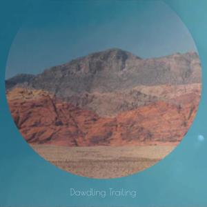 Dawdling Trailing