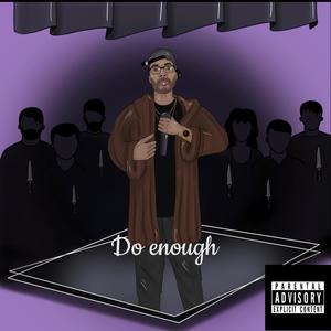 Do Enough (Explicit)