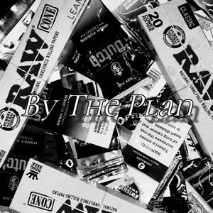 By The Plan (Explicit)