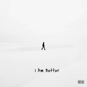 I Am Better (Explicit)