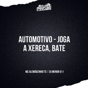 AUTOMOTIVO - JOGA A XERECA, BATE (Explicit)