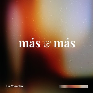 La Cosecha - Más y más