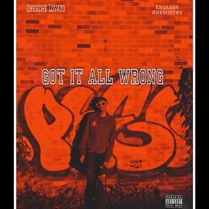 Got It All Wrong (feat. Endless Khemistry) (Explicit)