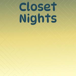 Closet Nights