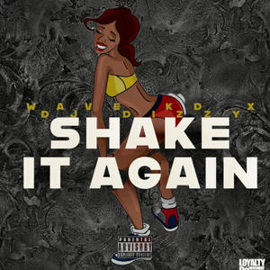 Shake It Again (feat. Wave KD) (Explicit)