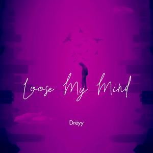 Loose my mind