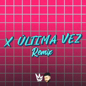 X ULTIMA VEZ (Tranquila) (Remix)