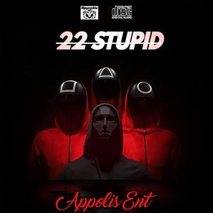 22 Stupid (feat. Appolis, 12 Gauge & Big Koke) [Explicit]