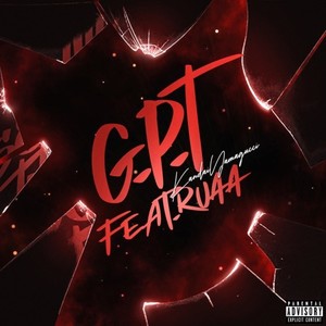 G.P.T (feat. RuAA) (Explicit)