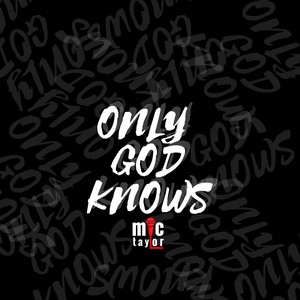 Only God Knows (Explicit)