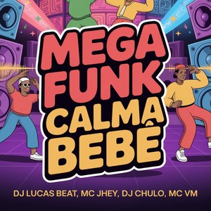 Mega Funk Calma Bebê (Explicit)