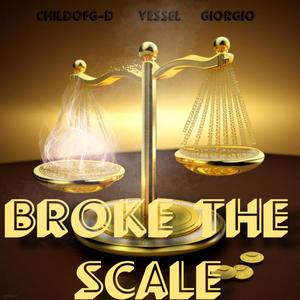 Broke The Scale (feat. Vessel Piece & Giorgio)