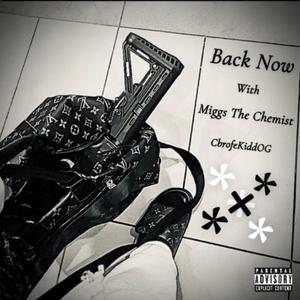 Back Now (feat. Miggs The Chemist) (Explicit)