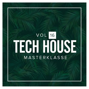 Tech House Masterklasse, Vol.16