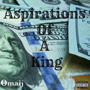 Aspirations Of A King (Explicit)