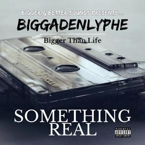 Something Real (Explicit)