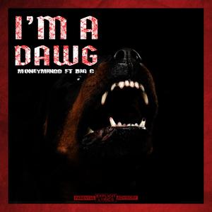 I'm A Dawg (feat. Big-C) [Explicit]