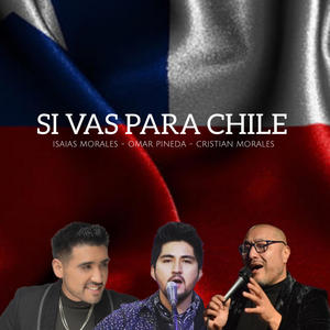 Si vas para Chile (feat. Omar Pineda & Cristian Morales)