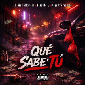 Qué Sabe’ Tú (Explicit)