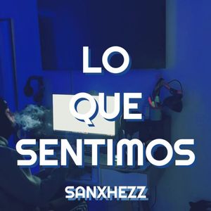 Lo Que Sentimos (Explicit)