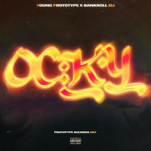 Ocky (feat. YoungPrototype & Bankroll Eli) [Explicit]