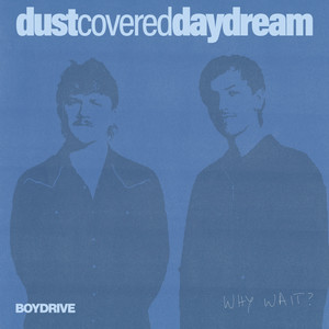 dust covered daydream