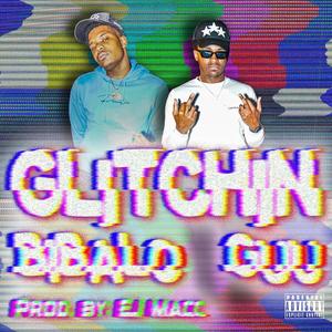 Glitchin (feat. Bibalo) [Explicit]