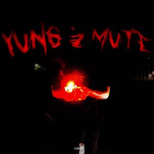 YUNG MUTE (Explicit)