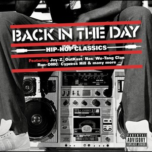 Back In The Day ... Hip Hop Classics (Explicit)
