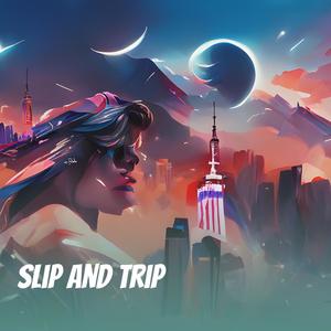 Slip and Trip
