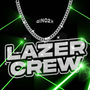 Lazer Crew (Explicit)