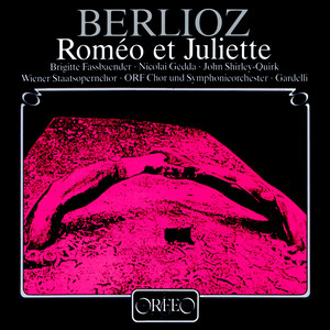 BERLIOZ, H.: Roméo et Juliette (Sung in German) [Fassbaender, Gedda, Shirley-Quirk, Austrian Radio Chorus and Orchestra, Gardelli]