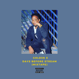 DAYS BEFORE STREAM (MIXTAPE) [Explicit]