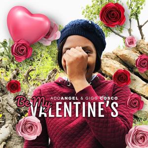 Be My Valentine's (feat. Gigg Cosco) [Explicit]