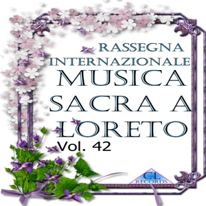 Musica Sacra a Loreto Vol. 42 (Live Recording)